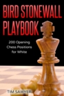 Bird Stonewall Playbook : 200 Opening Chess Positions for White - Book