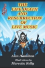 The Life, Death and Resurrection of Live Music - Book