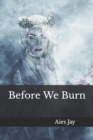 Before We Burn - Book