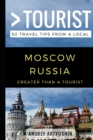 Greater Than a Tourist- Moscow Russia : 50 Travel Tips from a Local - Book