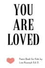 You Are Loved : Poem Book for Kids - Book