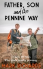 Father, Son and the Pennine Way : 5 days, 90 miles. What could possibly go wrong? - Book