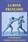 La Boxe Francaise : J. Charlemont's combative Savate method - Book