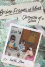 Broken Frames of Mind : Chronicles of a Glass i - Book
