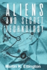 Aliens and Secret Technology : A Theory of the Hidden Truth - Book