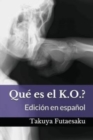 Que es el K.O.? : Edicion en espanol - Book
