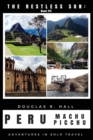 The Restless Son : Peru / Machu Picchu: Adventures in Solo Travel - Book