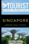 Greater Than a Tourist- Singapore : 50 Travel Tips from a Local - Book