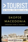 Greater Than a Tourist- Skopje Macedonia : 50 Travel Tips from a Local - Book