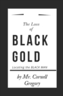 The loss of BLACK GOLD : Locating the BLACK MAN - Book