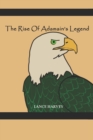 The Rise of Adamain's Legend : An Adventure In The Making - Book