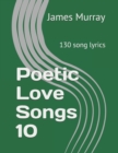 Poetic Love Songs 10 : 130 song lyrics - Book