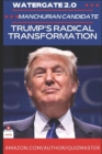 Watergate 2.0 : The Manchurian President? Trump's Radical Transformation of American Politics - Book