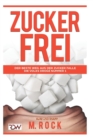Zuckerfrei, kurz und knapp. Der beste Weg aus der Zucker falle. : Die Volks Droge Nummer 1 - Book