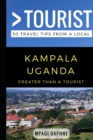 Greater Than a Tourist- Kampala Uganda : 50 Travel Tips from a Local - Book