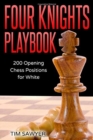 Four Knights Playbook : 200 Opening Chess Positions for White - Book