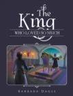 The King Who Loved so Much - eBook