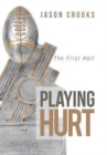 Playing Hurt : The First Half - Book