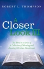 A Closer Look Iii : The Third in a Series of a Collection of Morning and Evening Christian Devotionals - eBook