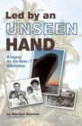Led by an Unseen Hand : A Legacy for the Next Generation - eBook
