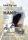 Led by an Unseen Hand : A Legacy for the Next Generation - Book