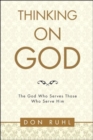 Thinking on God` : The God Who Serves Those Who Serve Him - Book