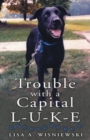 Trouble with a Capital L-U-K-E - Book