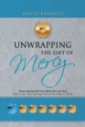 Unwrapping the Gift of Mercy : Unwrapping Spiritual Gifts One by One; How to Use Your Spiritual Gift in the Body of Christ - eBook