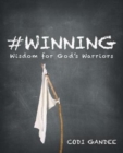 #winning : Wisdom for God's Warriors - Book