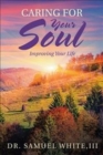 Caring for Your Soul : Improving Your Life - Book