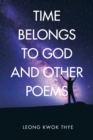 Time Belongs to God and Other Poems - Book