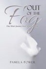 Out of the Fog Undo : One Man's Journey from Stroke to Hope - Book