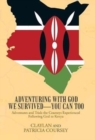 Adventuring with God We Survived-You Can Too : Adventures and Trials the Courseys Experienced Following God to Kenya - Book