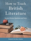 How to Teach British Literature : Student Review Questions and Tests - Book