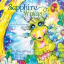 Sapphire Wings : A Butterfly Tale of Transformation - Book