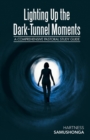 Lighting up the Dark-Tunnel Moments : A Comprehensive Pastoral Study Guide - Book