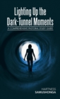 Lighting Up the Dark-Tunnel Moments : A Comprehensive Pastoral Study Guide - Book