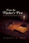 From the Pastor's Pen : A 120-Day Devotional Journey - Book