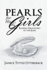 Pearls for His Girls : Raising Daughters of the King - Book