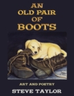 An Old Pair of Boots : Art and Poetry - Book