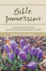 Bible Immersion : A Life-Changing Way to Encounter the Word of God - Book
