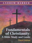 Fundamentals of Christianity : A Bible Study and Guide: Third Edition - Book