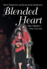 Blended Heart : Two Hearts-One Calling - Book