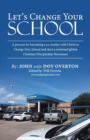 Let's Change Your School : A Process for Becoming a Co-Worker with Christ to Change Your School and Start a Sustained Global Christian Discipleship Movement - Book