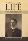 A Promised Life : Robert Maxwell: Missionary to the Punjab 1900-1942 - Book