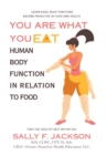 You Are What You Eat : Human Body Function in Relation to Food - Book