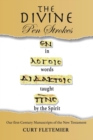 The Divine Pen Strokes : Our First-Century Manuscripts of the New Testament - Book