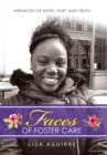 Faces of Foster Care : Messages of Hope, Hurt and Truth - Book
