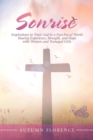 Sonrise : Inspirations to Trust God in a Fast-Paced World Sharing Experience, Strength, and Hope with Women and Teenaged Girls - Book
