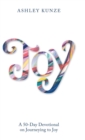 Joy : A 50-Day Devotional on Journeying to Joy - Book